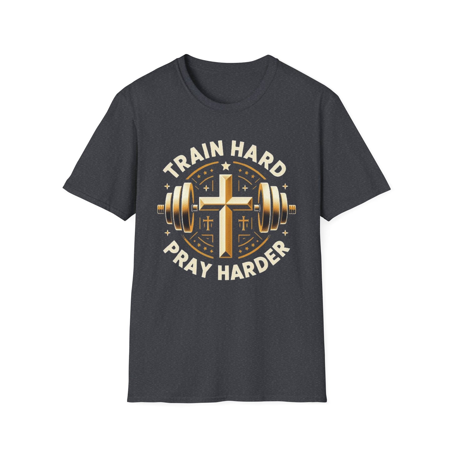 Train Hard, Pray Harder: The Ultimate Motivation Tee