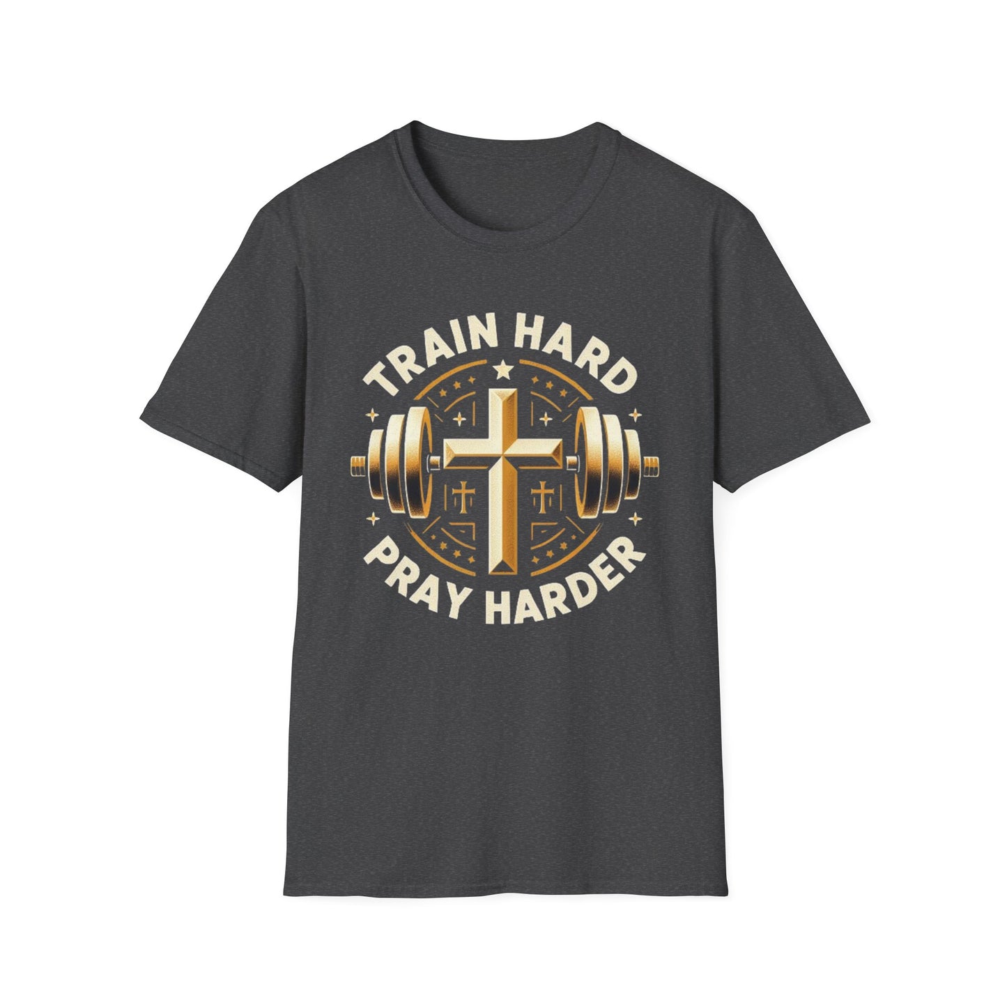 Train Hard, Pray Harder: The Ultimate Motivation Tee