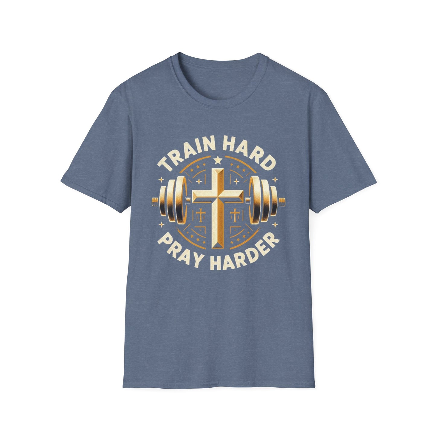 Train Hard, Pray Harder: The Ultimate Motivation Tee