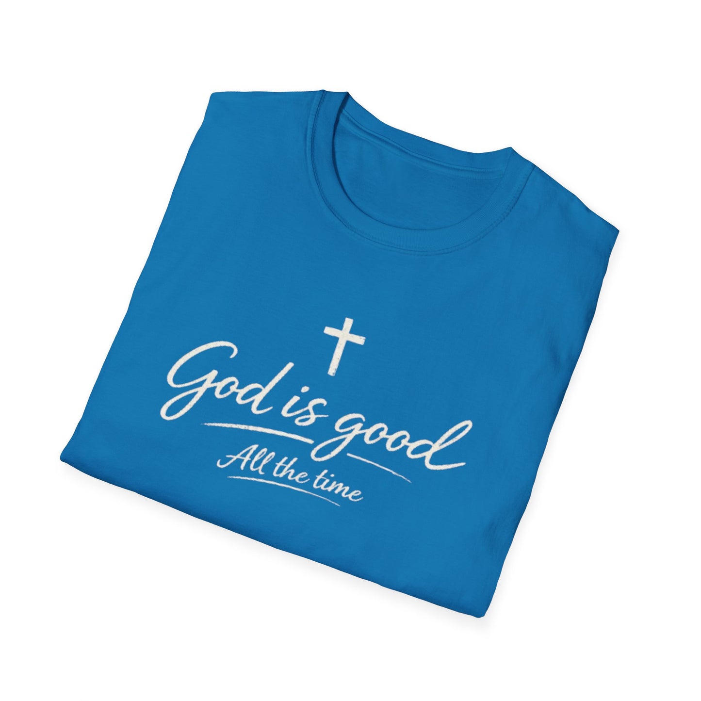 God Is Good T-Shirt — Christian Faith Cross Tee (All The Time)