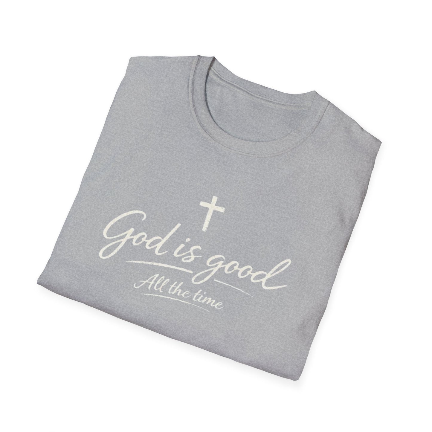God Is Good T-Shirt — Christian Faith Cross Tee (All The Time)