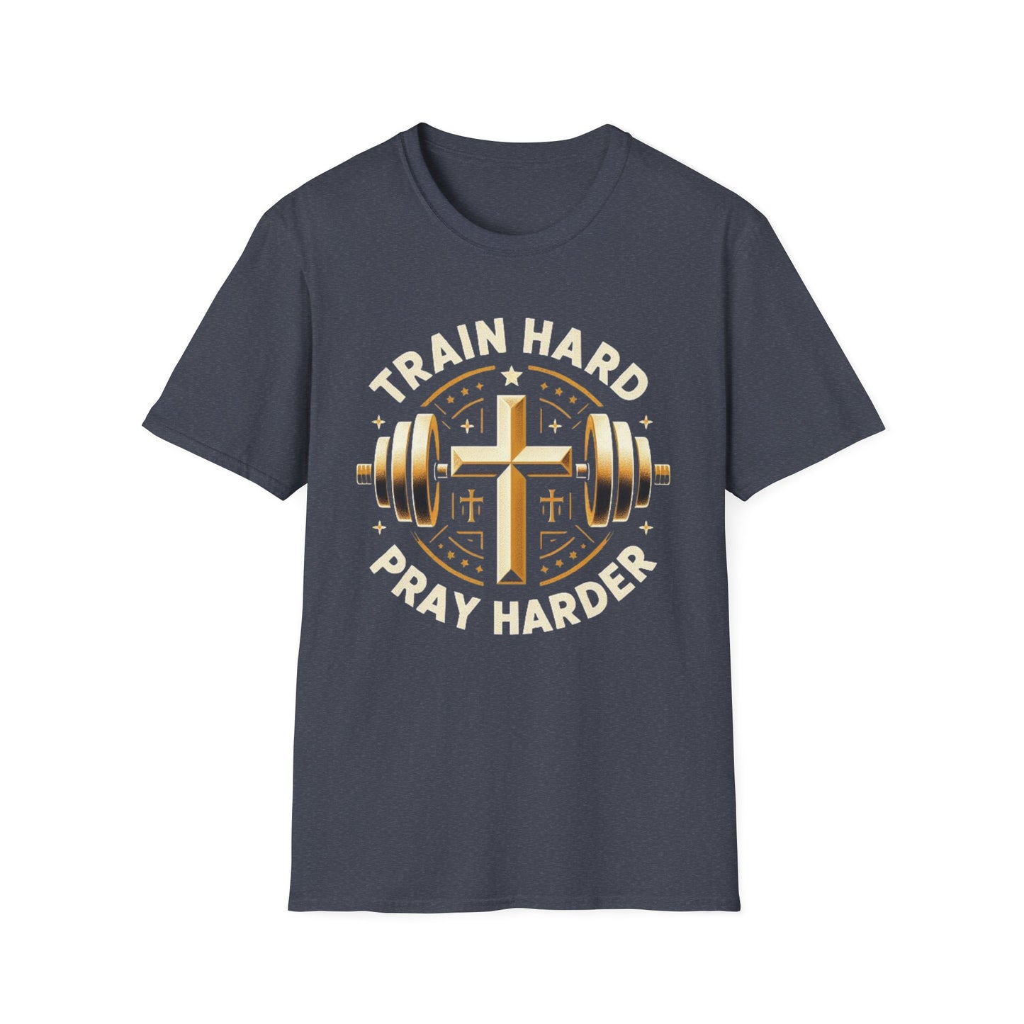 Train Hard, Pray Harder: The Ultimate Motivation Tee
