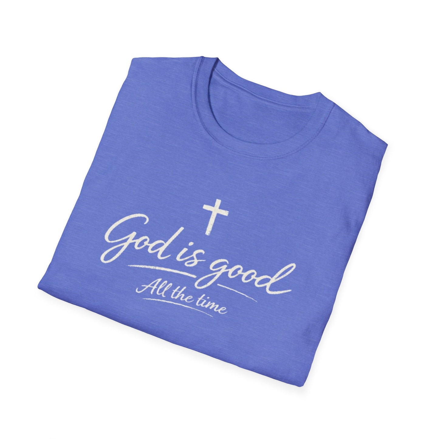 God Is Good T-Shirt — Christian Faith Cross Tee (All The Time)