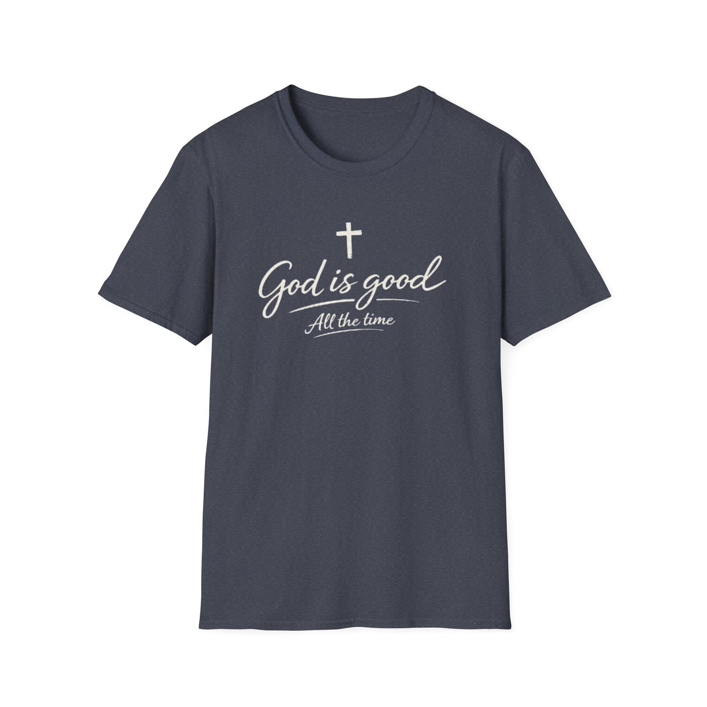 God Is Good T-Shirt — Christian Faith Cross Tee (All The Time)