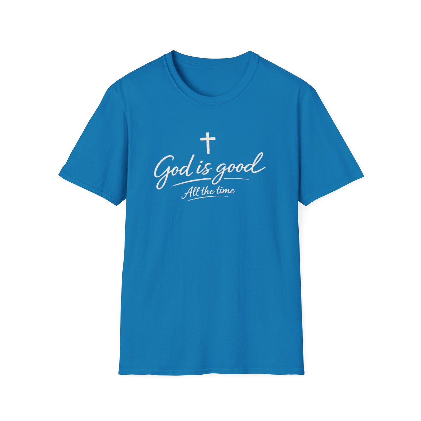 God Is Good T-Shirt — Christian Faith Cross Tee (All The Time)