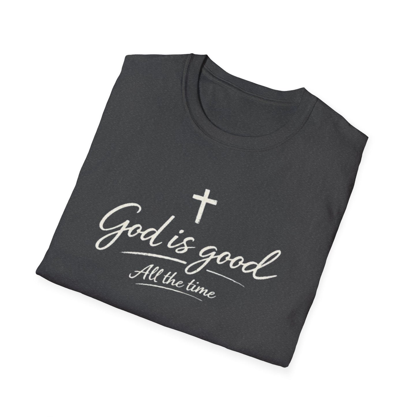 God Is Good T-Shirt — Christian Faith Cross Tee (All The Time)
