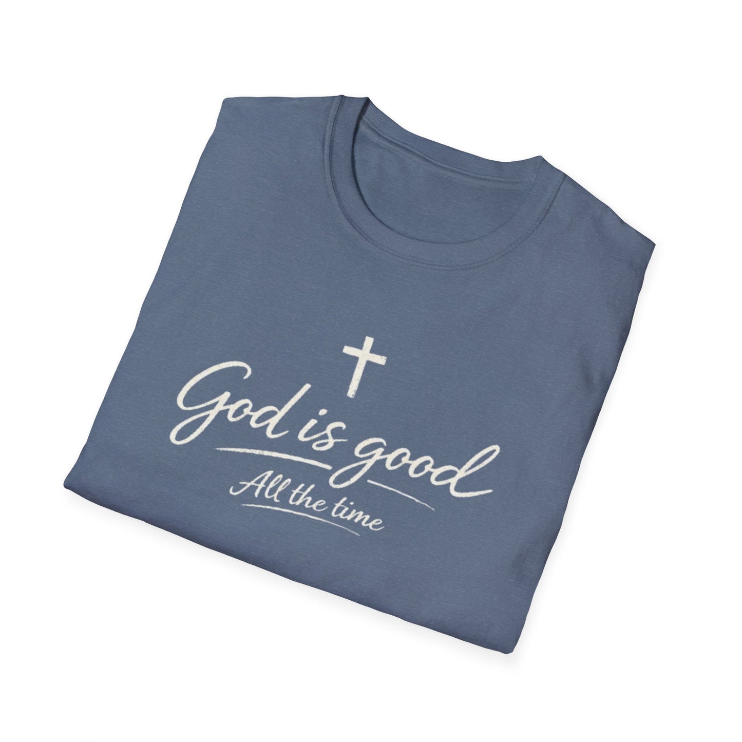 God Is Good T-Shirt — Christian Faith Cross Tee (All The Time)