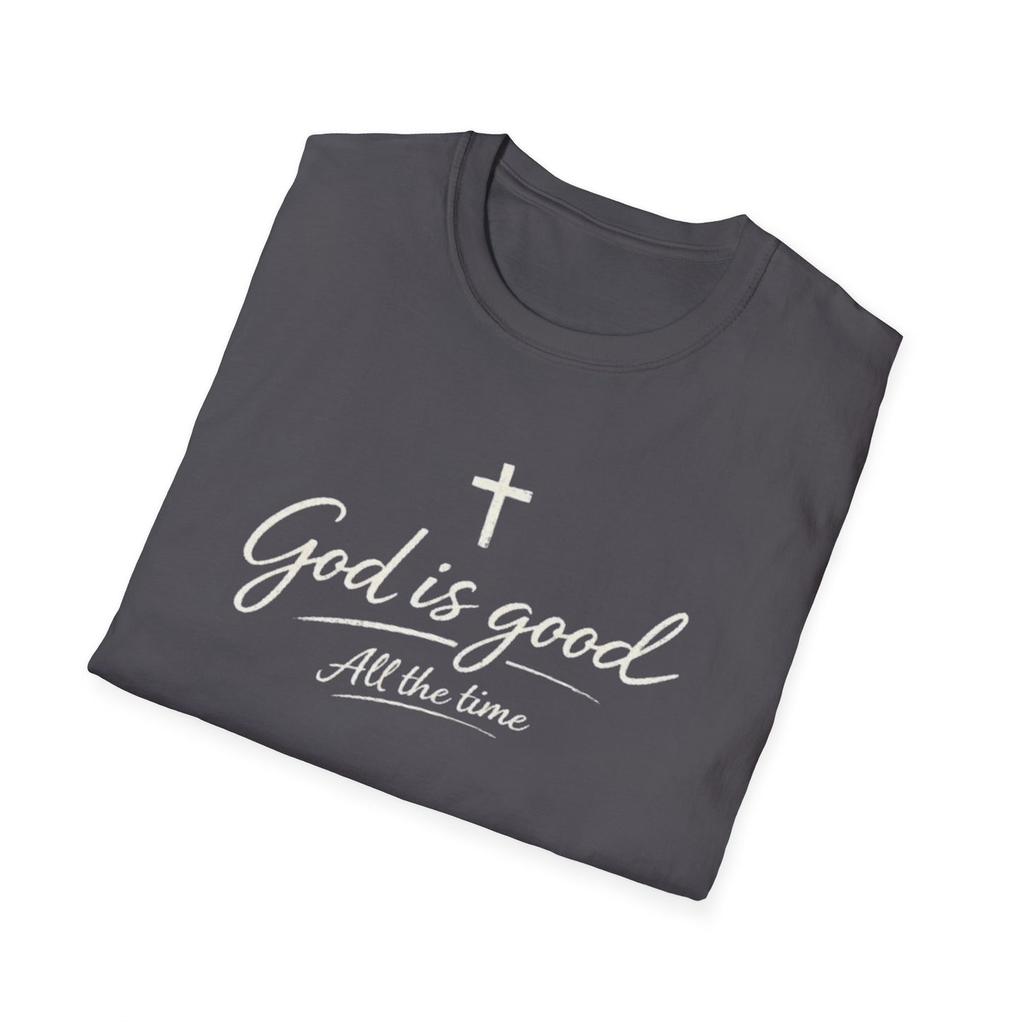 God Is Good T-Shirt — Christian Faith Cross Tee (All The Time)